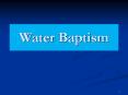 Water Baptism PowerPoint PPT Presentation