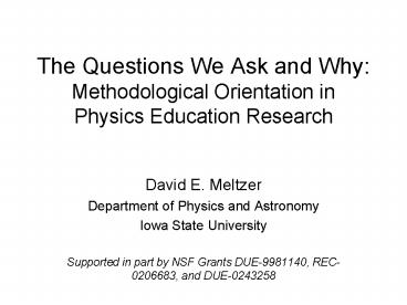 The Questions We Ask and Why: Methodological Orientation in Physics Education Research