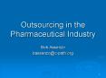Outsourcing in the Pharmaceutical Industry PowerPoint PPT Presentation