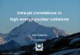 Intrajet correlations in high energy nuclear collisions PowerPoint PPT Presentation