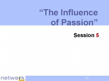 The Influence of Passion