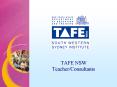 TAFE NSW TeacherConsultants PowerPoint PPT Presentation
