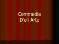 Commedia Dell Arte PowerPoint PPT Presentation