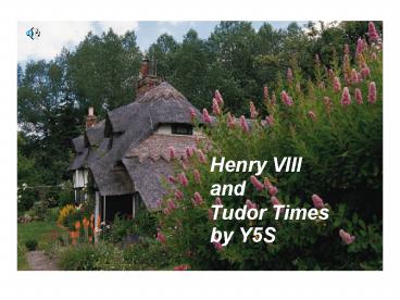 Henry VIII and Tudor Times by Y5S