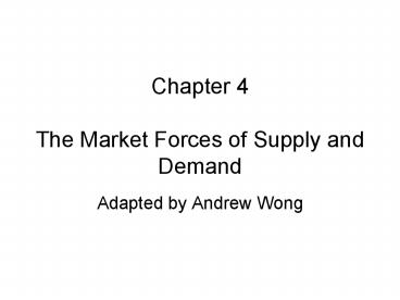 Chapter 4 The Market Forces of Supply and Demand