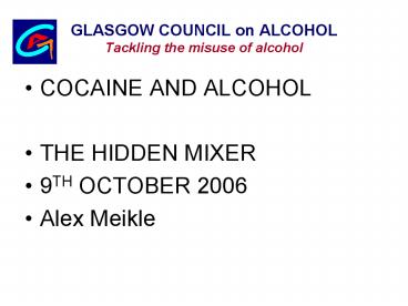 GLASGOW COUNCIL on ALCOHOL Tackling the misuse of alcohol