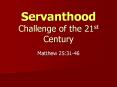 Servanthood Challenge of the 21st Century PowerPoint PPT Presentation