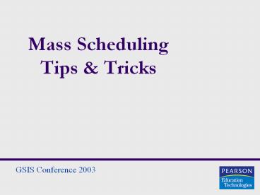 Mass Scheduling Tips