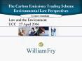 The Carbon Emissions Trading Scheme Environmental Law Perspectives PowerPoint PPT Presentation