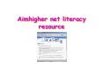 Aimhigher net literacy resource PowerPoint PPT Presentation