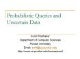 Probabilistic Queries and Uncertain Data PowerPoint PPT Presentation