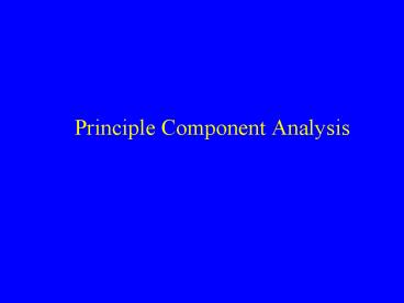 Principle Component Analysis
