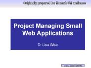 Project Managing Small Web Applications Dr Lisa Wise