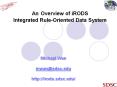 An Overview of iRODS Integrated Rule-Oriented Data System PowerPoint PPT Presentation
