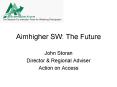 Aimhigher SW: The Future PowerPoint PPT Presentation