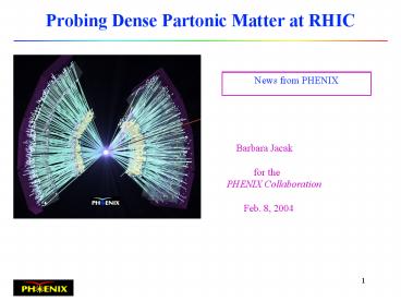 Probing Dense Partonic Matter at RHIC