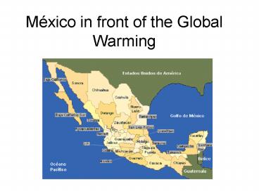 Mxico in front of the Global Warming