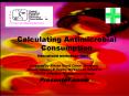 Calculating Antimicrobial Consumption PowerPoint PPT Presentation