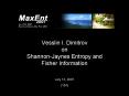 Vesslin I' Dimitrov on ShannonJaynes Entropy and Fisher Information PowerPoint PPT Presentation