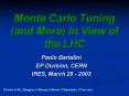 Monte Carlo Tuning and More In View of the LHC PowerPoint PPT Presentation