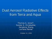Dust Aerosol Radiative Effects from Terra and Aqua