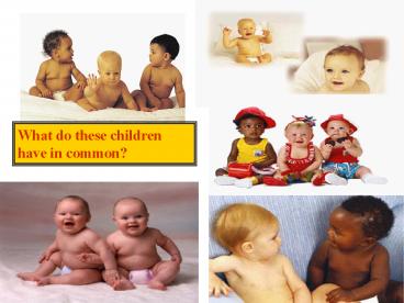 What do these children have in common