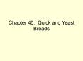 Chapter 45: Quick and Yeast Breads PowerPoint PPT Presentation