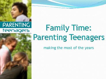Family Time: Parenting Teenagers