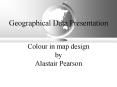 Colour in map design by Alastair Pearson PowerPoint PPT Presentation
