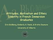 Attitudes, Motivation and Ethnic Identity in French Immersion Graduates