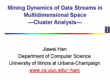 Mining Dynamics of Data Streams in Multidimensional Space Cluster Analysis