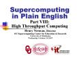Supercomputing in Plain English Part VIII: High Throughput Computing PowerPoint PPT Presentation