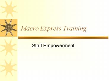 Macro Express Training