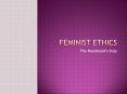 Feminist Ethics PowerPoint PPT Presentation