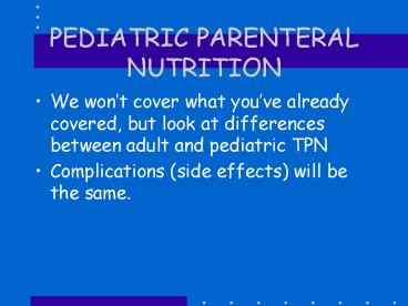 PEDIATRIC PARENTERAL NUTRITION
