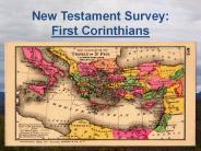 New Testament Survey: First Corinthians