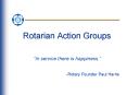 Rotarian Action Groups PowerPoint PPT Presentation