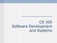 CS 325 Software Development and Systems PowerPoint PPT Presentation