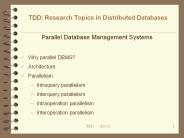 TDD: Research Topics in Distributed Databases