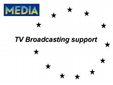 TV Broadcasting support