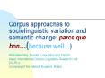 Corpus approaches to sociolinguistic variation and semantic change: parce que bon'''because well PowerPoint PPT Presentation