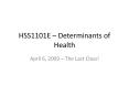 HSS1101E Determinants of Health PowerPoint PPT Presentation