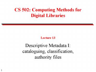 CS 502: Computing Methods for Digital Libraries