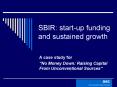 SBIR: startup funding and sustained growth PowerPoint PPT Presentation