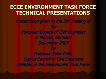 ECCE ENVIRONMENT TASK FORCE TECHNICAL PRESENTATIONS