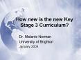 How new is the new Key Stage 3 Curriculum PowerPoint PPT Presentation