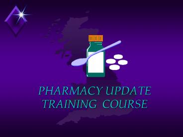 PHARMACY UPDATE TRAINING COURSE
