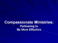 Compassionate Ministries: Partnering to Be More Effective PowerPoint PPT Presentation