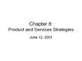 Chapter 8: Product and Services Strategies PowerPoint PPT Presentation