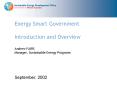 Energy Smart Government Introduction and Overview Andrew FAIRS Manager, Sustainable Energy Programs PowerPoint PPT Presentation